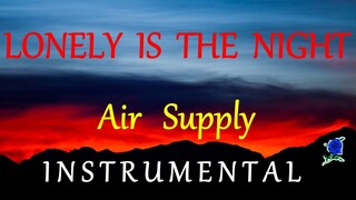 LONELY IS THE NIGHT -  AIR SUPPLY instrumental (lyrics)