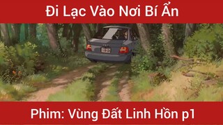 Review Phim Vùng Đất Linh Hồn Phần 1