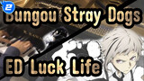 [Bungou Stray Dogs] ED Luck Life_2