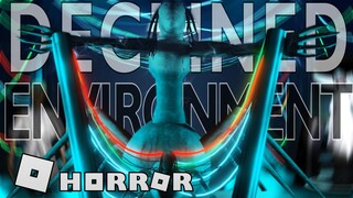 Roblox | Declined Environment [CHAPTER 1] - Full horror experience