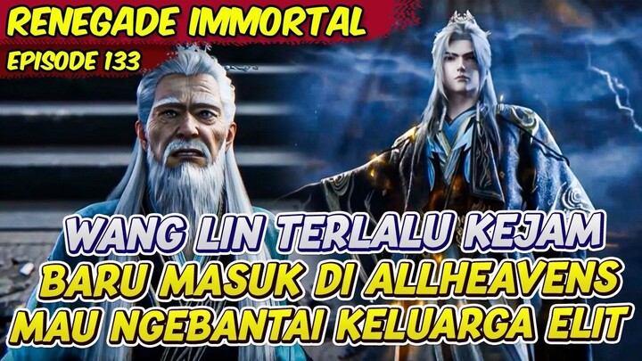 WANG LIN BARU MASUK LANGSUNG INGIN MELENYAPKAN KELUARGA ELIT  RENEGADE IMMORTAL