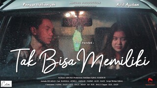 TAK BISA MEMILIKI - Short Movie ( Film Pendek Baper ) REMASTERED