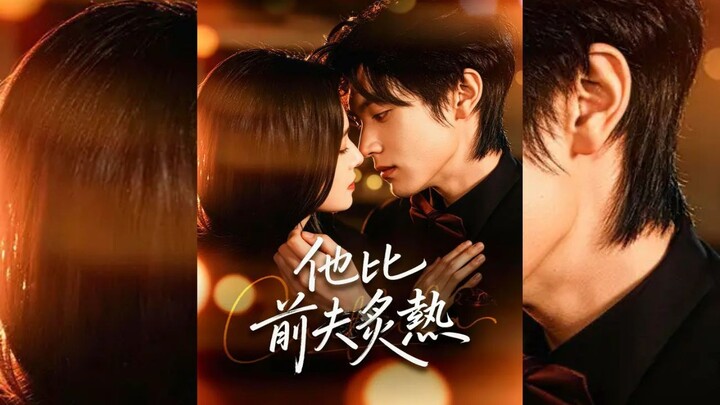 [Sub Indo] Hotter Than her Ex《他比前夫炙热》Bai Hao, Chen Jieyi & Wang Yajie