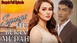 Sinopsis Drama Syurga Itu Bukan Mudah Full Episode