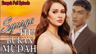 Sinopsis Drama Syurga Itu Bukan Mudah Full Episode