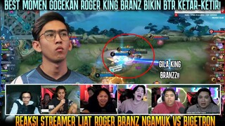 GOCEKAN ROGER KING BRANZ YANG BIKIN EMAN KETAR-KETIR! REAKSI STREAMER EVOS VS BTR