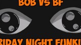 Bf vs Bob | Friday Night Funkin' Animation