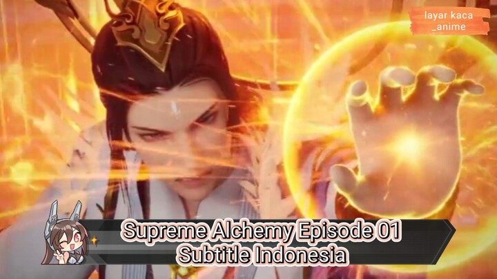 Supreme Alchemy Episode 01 Subtitle Indonesia