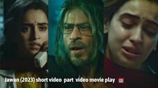 Jawan (2023) short video ( part 40 ) video movie play #hdvideoseries #Jawan #ibrahimkhan_zerotokhan