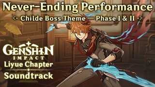 Never-Ending Performance — Childe Boss Theme: Phase I & II | Genshin Impact OST: Liyue Chapter