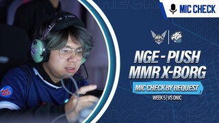 NGE-PUSH MMR X-BORG! | #MICCHECK by Request VS ONIC MPLID Season 13