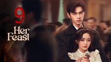 9 她的盛宴Tā de shèngyàn [Her Feast].... 🇨🇳