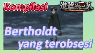 [Attack on Titan] Kompilasi | Bertholdt yang terobsesi