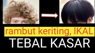 cara meluruskan rambut keriting kasar, atau ikal kasar dan juga tebal.