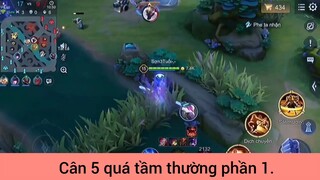 cân 5 quá bình thường phần 1