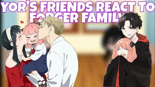 YOR'S FRIENDS REACT TO FORGER FAMILY (ITZ PEACHY SUNLIGHT)