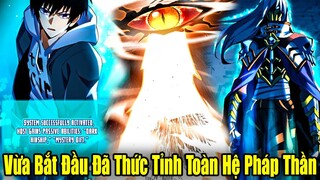 Full Phần 1 | Vừa Bắt Đầu Đã Thức Tỉnh Chức Nghiệp Toàn Hệ Pháp Thần Cấp SSS | Review Truyện