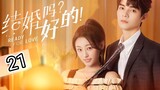 🇨🇳 Ready For Love ? (2023) Episode 21 (Eng Sub)