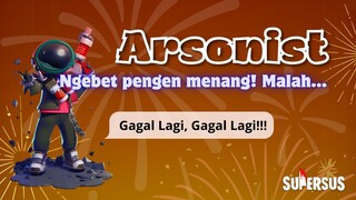 ARSONIST: Ngebet Pengen Menang! Ehh... Malah Gini!!! | SUPER SUS