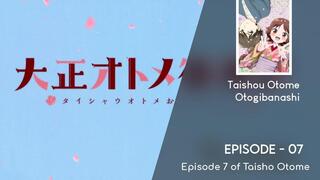 Taishou Otome Otogibanashi  Episode 7 Eng Sub