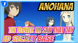 [Anohana: The Flower We Saw That Day/AMV] ED Secret Base_1