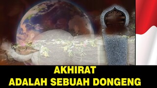 AKHIRAT ADALAH SEBUAH CERITA