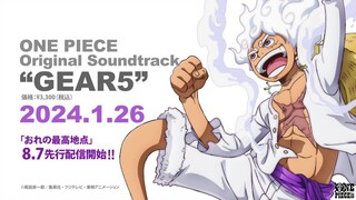 ONE PIECE Original Soundtrack Gear 5| Rilis Januari 2024