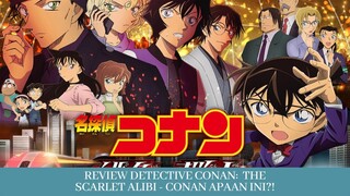 Review DETECTIVE CONAN: THE SCARLET ALIBI - HANYA UNTUK KALANGAN SENDIRI?! - Abis Nonton 112.0