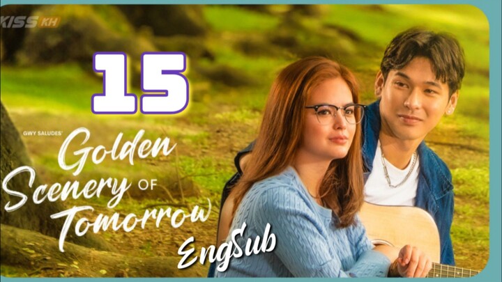 Golden Scenery Of Tomorrow : Episode 15 engsub