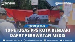 10 Petugas PPS Kota Kendari Dapat Perawatan Medis, KPU Terus Kawal Pelaksanaan Pemilu 2024