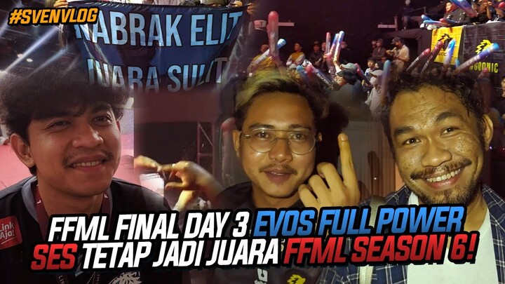 EVOS TELAT PANAS SES FIX JUARA FFML SEASON 6! FFML VLOG FINAL DAY 3 - #SVENVLOG