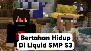 bertahan hidup di Liquid SMP S3 minecraft