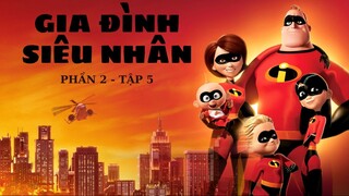 Tóm tắt phim: Gia đình siêu nhân (Phần 2 - Tập 5) #review #anime #movie