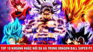 Top 10 khoảnh khắc nổi da gà trong Giải đấu 12 sức mạnh Dragon Ball Super