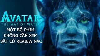 AVATAR 2: The Way Of Water | Dòng Chảy Của Nước: Một bộ phim không cần xem Review