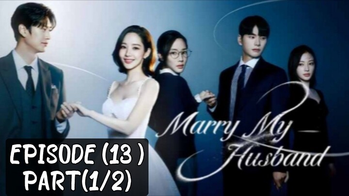 🇰🇷 Marry_my_husband | EP (13) Part (1/2)| [eng_sub] | @drama_fantasy |