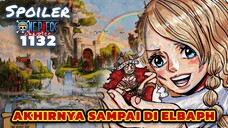 AKHIRNYA SAMPAI DI ELBAF ⁉️ SPOILER ONE PIECE 1132 TERBARU INDONESIA