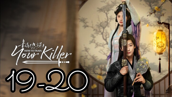 How to Train Your Killer Episode 19-20 - Eng sub