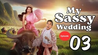 My Sassy Wedding - Episode 3 [ENG SUB]