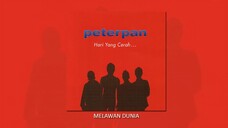 Peterpan - Melawan Dunia (Official Audio)