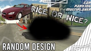 Car Parking Multiplayer Rice or Nice? Random Design