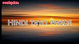 Hindi tayo pwede lyrics