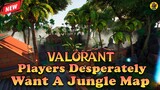 Valorant Players Desperately Want A Jungle Map | Valorant News | @AvengerGaming71