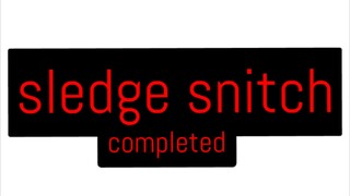 Sledge snitch Movie                           season 1