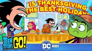 Teen Titans Go! | Is Thanksgiving The Best Holiday? | @DC Kids