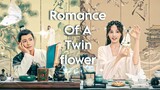 Romance of a twin Flower 2023 [Engsub] Ep30.
