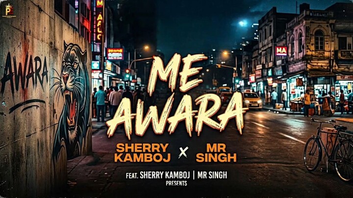 ME AWARA, SHERRY KAMBOJ, MR SINGH NEW HINDI SONG 2026