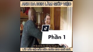 Anh da đen làm giúp việc & cái kết.. Phần 1 reviewphim phimhaymoingay phimhaytiktok reviewphimhay reviewphimhaynhat reviewphim2022