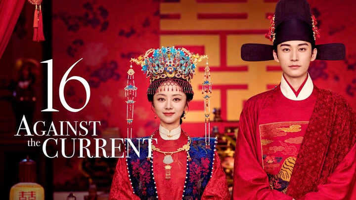 Against the Current - Episode 16 [Eng Sub]