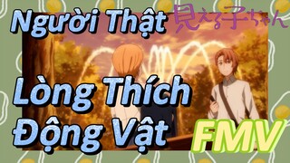 [Tôi Có Thể Nhìn Thấy Chúng] FMV | Người Thật Lòng Thích Động Vật